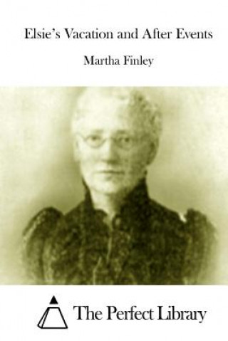 Book Elsie's Vacation and After Events Martha Finley