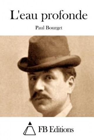 Kniha L'eau profonde Paul Bourget