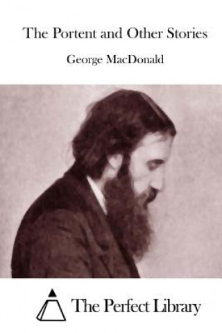 Kniha The Portent and Other Stories George MacDonald