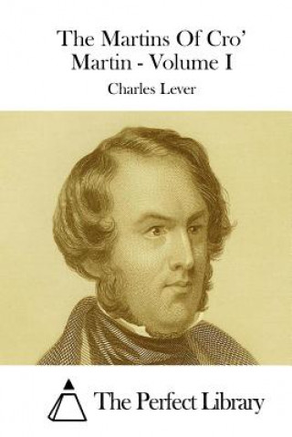 Carte The Martins Of Cro' Martin - Volume I Charles Lever