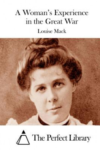 Book A Woman's Experience in the Great War Louise Mack