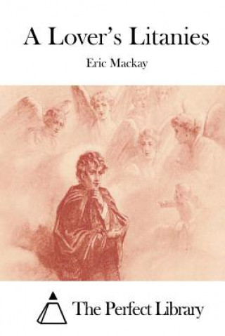 Kniha A Lover's Litanies Eric MacKay