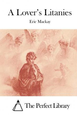 Buch A Lover's Litanies Eric MacKay