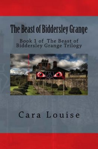 Kniha The Beast of Biddersley Grange Cara Louise