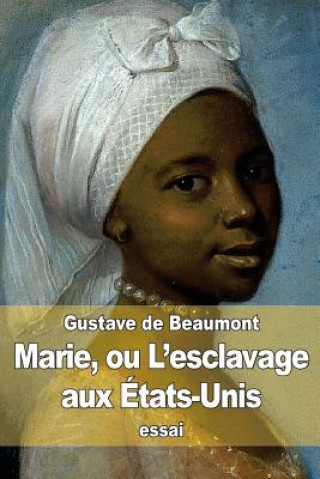 Kniha Marie, ou L'esclavage aux États-Unis Gustave De Beaumont