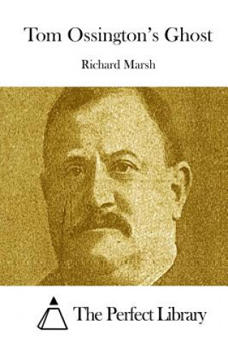 Kniha Tom Ossington's Ghost Richard Marsh