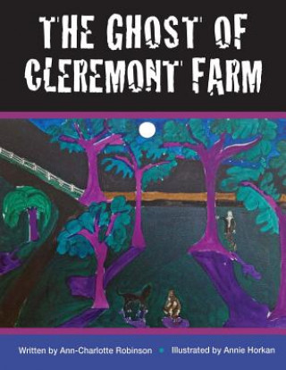 Książka The Ghost of Cleremont Farm Ann Charlotte Robinson