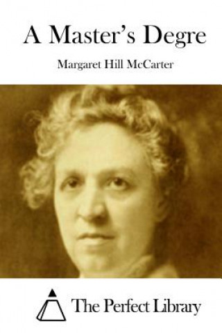 Könyv A Master's Degre Margaret Hill McCarter