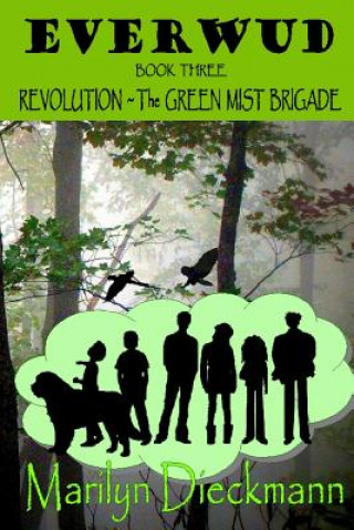 Buch Everwud - Book Three: Revolution - The Green Mist Brigade Marilyn Dieckmann