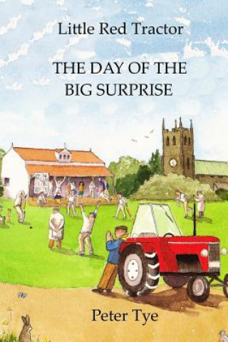 Carte Little Red Tractor - The Day of the Big Surprise Peter Tye