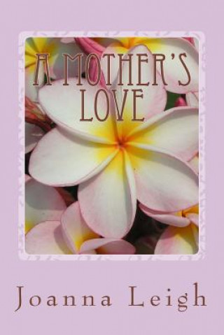 Carte A Mother's Love Joanna Leigh
