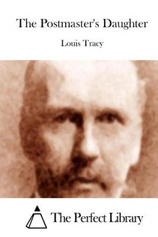 Carte The Postmaster's Daughter Louis Tracy