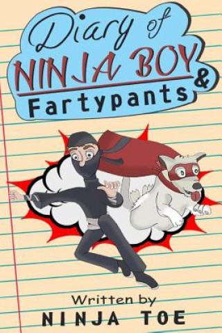 Carte Diary of Ninja Boy & Fartypants: Everybody Hates Mondays Ninja Toe