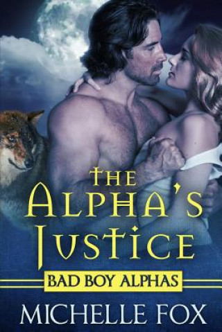 Kniha The Alpha's Justice Michelle Fox