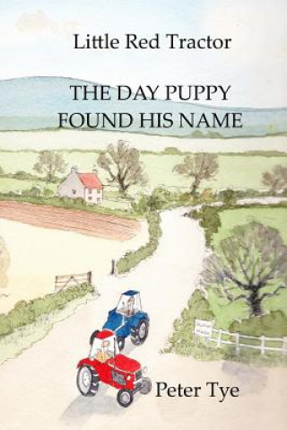 Carte Little Red Tractor - The Day Puppy Found His Name Peter Tye