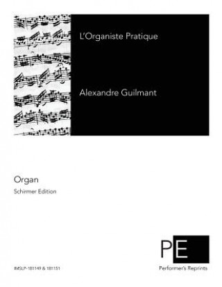 Kniha L'Organiste Pratique Alexandre Guilmant