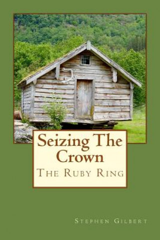 Book Seizing The Crown: Ruby Ring Series Stephen Gilbert