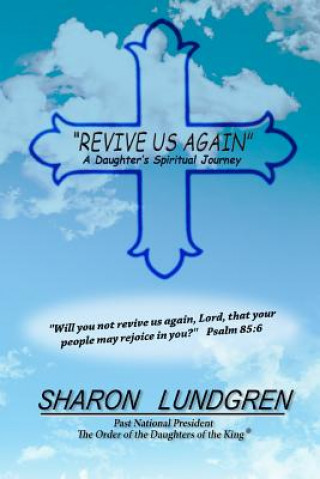 Carte Revive Us Again: A Daughter's Spiritual Journey Sharon Lundgren