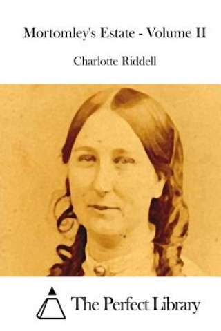 Könyv Mortomley's Estate - Volume II Charlotte Riddell
