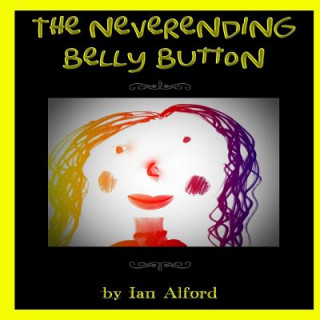 Kniha The Neverending Belly Button Ian Alford