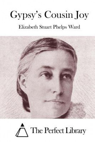 Kniha Gypsy's Cousin Joy Elizabeth Stuart Phelps Ward