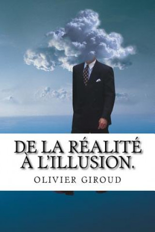 Libro De la réalité ? l'illusion. Olivier Giroud