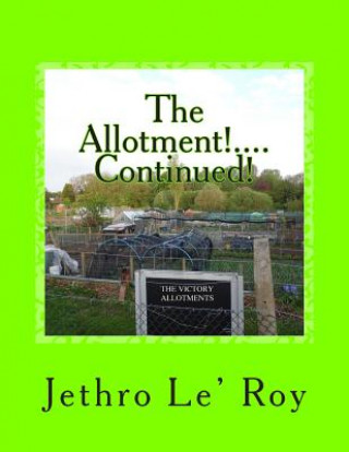 Buch The Allotment!....Continued! Jethro Le' Roy