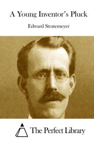 Knjiga A Young Inventor's Pluck Edward Stratemeyer