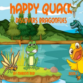 Kniha Happy Quack Discovers Dragonflies Marilyn Reid