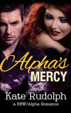 Kniha Alpha's Mercy Kate Rudolph