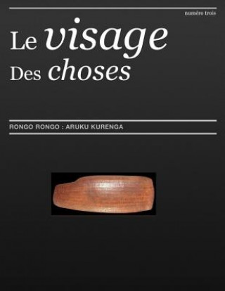 Knjiga Le Visage Des Choses Aruku Kurenga: Le Chant Des Oceans, L'Appel Des Oceans Maxime Roche