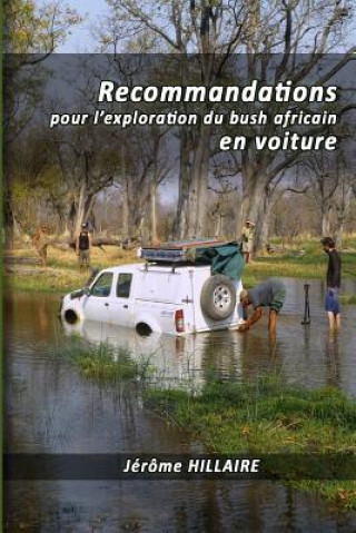 Книга Recommandations pour l'exploration du bush africain en voiture Jerome Hillaire