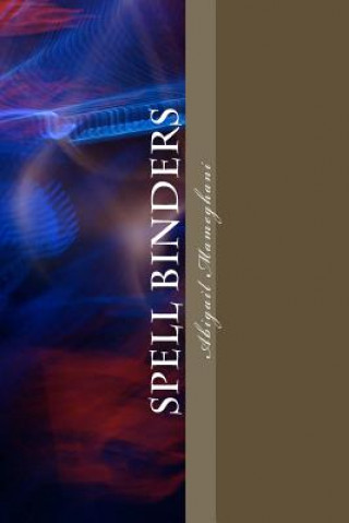 Knjiga Spell Binders Abigail Mameghani