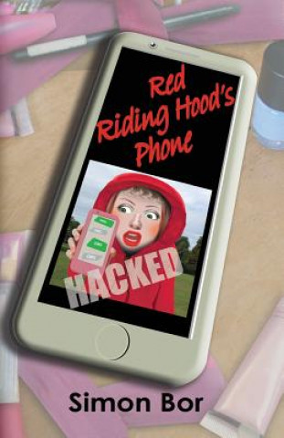 Książka Red Riding Hood's Phone: Hacked Simon Bor