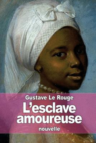 Книга L'esclave amoureuse Gustave Le Rouge