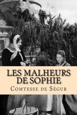 Kniha Les malheurs de Sophie Mrs Comtesse De Segur