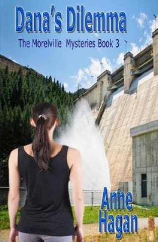 Boek Dana's Dilemma: The Morelville Mysteries - Book 3 Anne Hagan