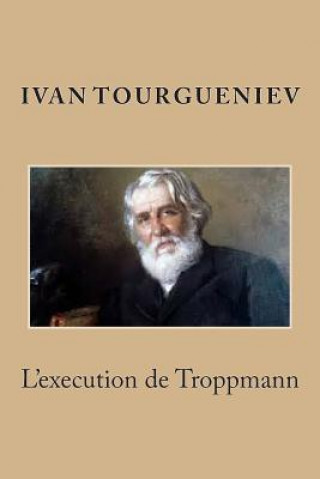 Knjiga L'execution de Troppmann M Ivan Tourgueniev