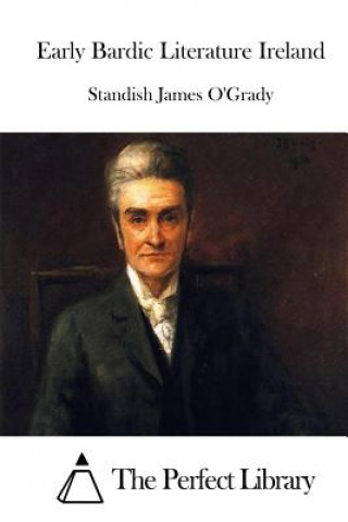 Könyv Early Bardic Literature Ireland Standish James O'Grady