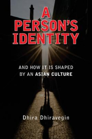 Carte A Person's Identity: And How It Is Shaped by an Asian Culture Dhira Dhiravegin