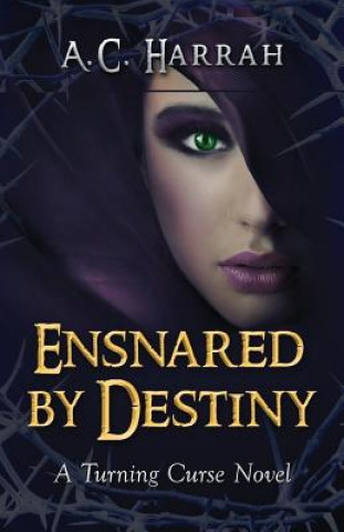 Könyv Ensnared by Destiny A C Harrah