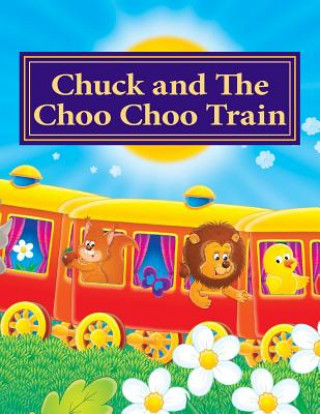 Knjiga Chuck and The Choo Choo Train Mrs Diane M Winbush