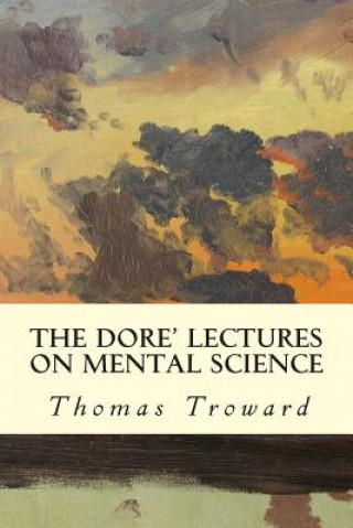 Livre The Dore' Lectures on Mental Science Thomas Troward