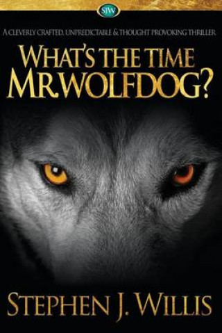 Kniha What's the Time Mr. Wolfdog? MR Stephen J Willis