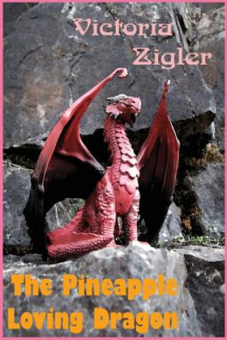 Βιβλίο The Pineapple Loving Dragon Victoria Zigler