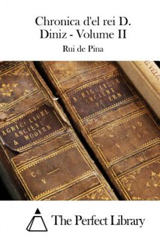 Kniha Chronica d'el rei D. Diniz - Volume II Rui De Pina