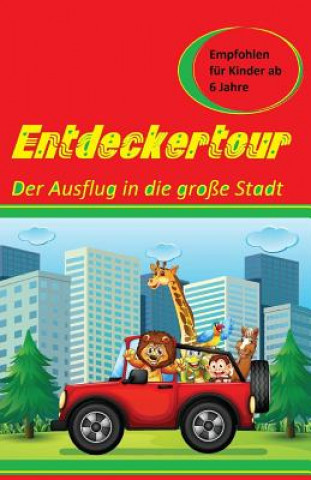 Kniha Entdeckertour: Der Ausflug in die große Stadt Denis Geier