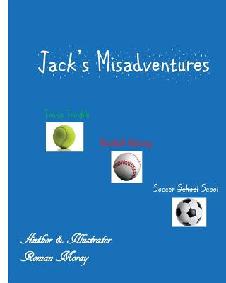 Kniha Jack's Misadventures: Sports Trouble Roman Moray