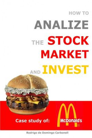 Carte How to Analyze the Stock Market and Invest: Case Study of McDonald's Rodrigo De Domingo Carbonell