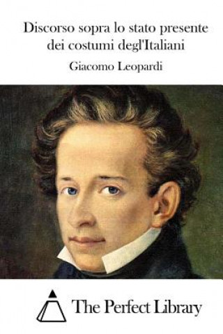 Kniha Discorso sopra lo stato presente dei costumi degl'Italiani Giacomo Leopardi